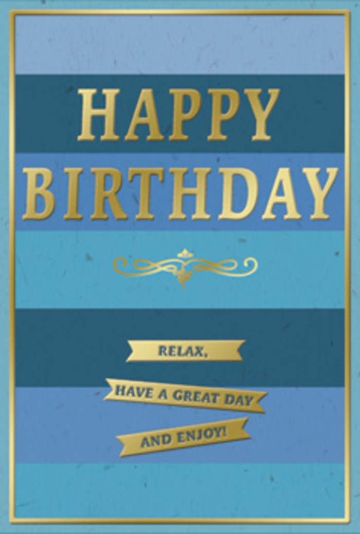 A beautifully composed birthday card unfolds in soothing blue tones and elegant gold, like a tranquil corner of Alperton captured in paper and ink. The card's background is made up of wide, horizontal stripes that transition through a harmonious spectrum of blues - deep navy at the outer edges, then teal, aqua, and finally a gentle sky blue closer to the centre - giving the impression of looking out across layered horizons at dusk. Centered against this calming ombré, the greeting HAPPY BIRTHDAY is stamped in raised, metallic gold letters that stretch proudly across the middle, each letter gleaming softly, as though brushed by late-afternoon sunlight on the canal. Directly beneath the main wording, a decorative golden flourish adds a romantic, almost vintage detail, its curves and loops drawing the eye inward and lending the card a timeless feel. Beneath that flourish, three narrow gold banners sit in a tidy vertical stack, each one embossed with part of the friendly sentiment: Relax, have a great day and enjoy! The banners are slightly raised, providing a tactile contrast against the smooth, matte blues. A slim gold border traces the outside edge of the card, finishing the design with a quiet sophistication similar to a carefully chosen frame on artwork in a local Alperton home. The overall mood is one of calm celebration, as if the card itself is inviting the recipient to slow down for a moment, perhaps sit by a sunny window with a bouquet of fresh birthday flowers, and truly absorb the warmth and kindness contained in this serene blue-and-gold greeting.